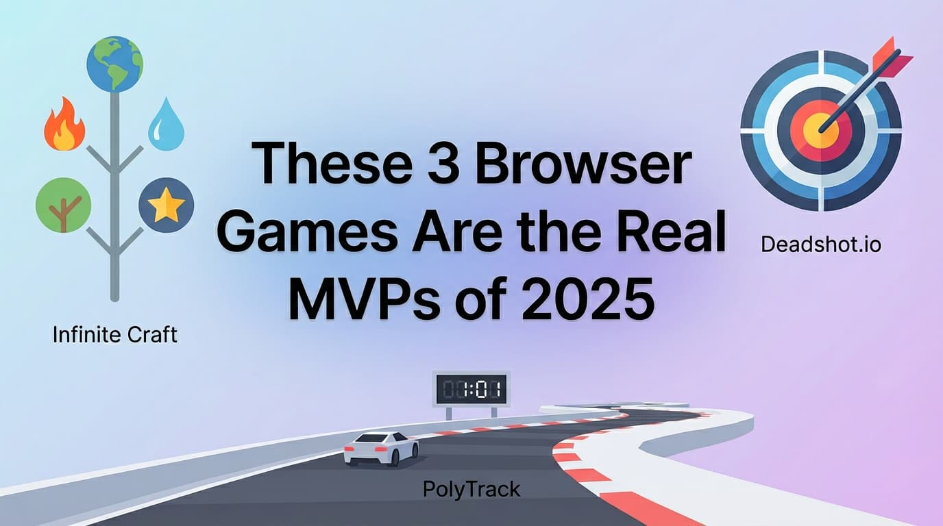 These 3 Browser Games Are the Real MVPs of 2025